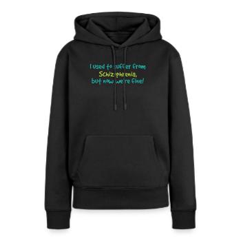 Sensibilisation à la schizophrénie TShirt Design J’avais l’habitude de - Sweat à capuche Premium bio Femme - noir - Devant - Julia (174cm)