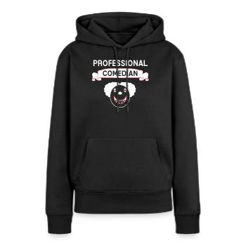 Professional Comedian Komiker Spruch Geschenk - Frauen Premium Bio Hoodie - Schwarz - Vorne - Julia (174cm)