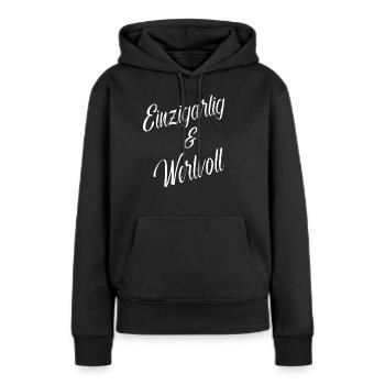 Einzigartig und Wertvoll Selbstbewusstsein Zitat - Frauen Premium Bio Hoodie - Schwarz - Vorne - Julia (174cm)