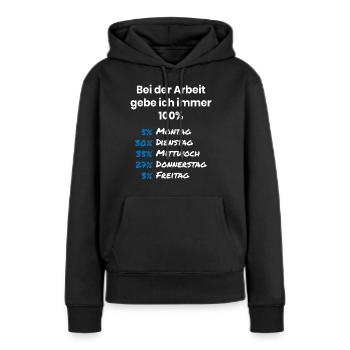 Ich gebe immer 100 Prozent in der Arbeit - Frauen Premium Bio Hoodie - Schwarz - Vorne - Julia (174cm)