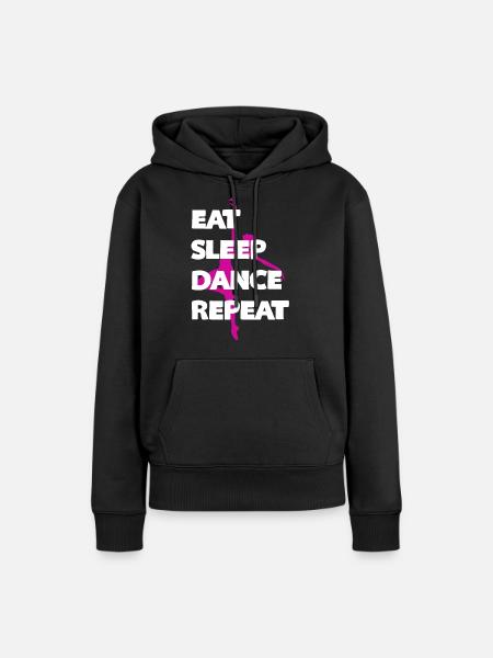 Eat Sleep Dance Repeat - Women’s Premium Organic Hoodie - black