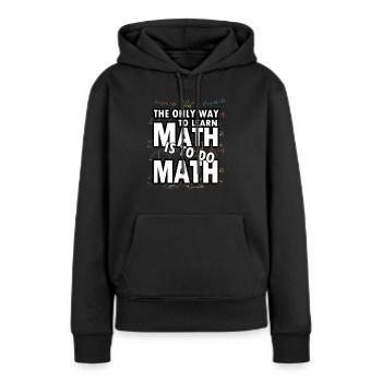 Mathematik Mathe Mathematiker Experiment geschenk - Frauen Premium Bio Hoodie - Schwarz - Vorne - Julia (174cm)