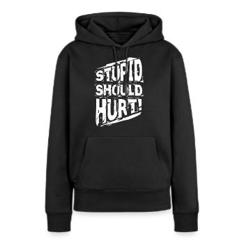 Dumm sollte intelligenten gesunden Menschenverstand verletzen - Frauen Premium Bio Hoodie - Schwarz - Vorne - Julia (174cm)