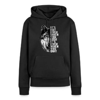 Es ist nicht vorbei, wenn Sie verlieren. Es ist vorbei, wenn Sie aufhören - Frauen Premium Bio Hoodie - Schwarz - Vorne - Julia (174cm)