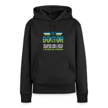 Arzt Doktor Medizin Chirurg Mediziner Geschenk - Frauen Premium Bio Hoodie - Schwarz - Vorne - Julia (174cm)