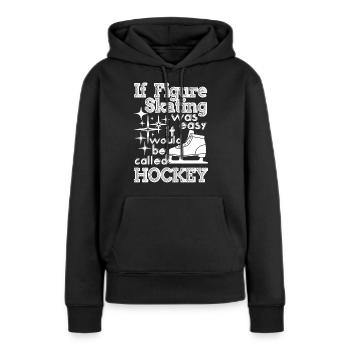 Eiskunstlauf Eiskunstlauf war nicht einfach - Frauen Premium Bio Hoodie - Schwarz - Vorne - Julia (174cm)