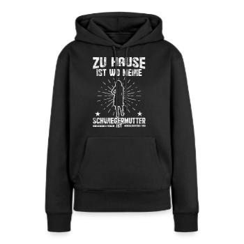 Zu Hause ist wo meine Schwiegermutter ist - Frauen Premium Bio Hoodie - Schwarz - Vorne - Julia (174cm)