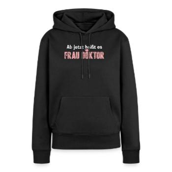 Doktortitel Doktorand - Frauen Premium Bio Hoodie - Schwarz - Vorne - Julia (174cm)