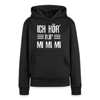 Mimi Beklagen Motzen Meckern Heulsuse Geschenk - Frauen Premium Bio Hoodie - Schwarz - Vorne - Julia (174cm)