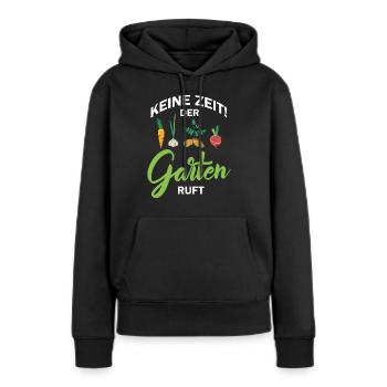Ich Habe Keine Zeit Der Garten Ruft - Frauen Premium Bio Hoodie - Schwarz - Vorne - Julia (174cm)