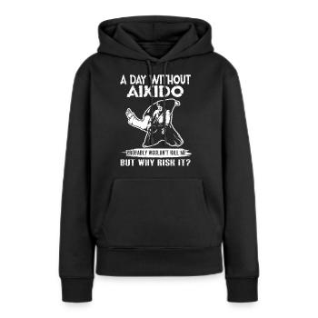 Aikido Ein Tag ohne Aikido - Frauen Premium Bio Hoodie - Schwarz - Vorne - Julia (174cm)