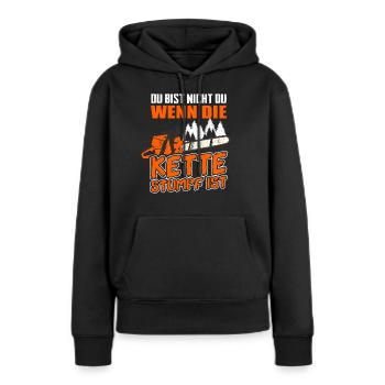 Du bist nicht du wenn die Kette stumpf ist - Säge - Frauen Premium Bio Hoodie - Schwarz - Vorne - Julia (174cm)