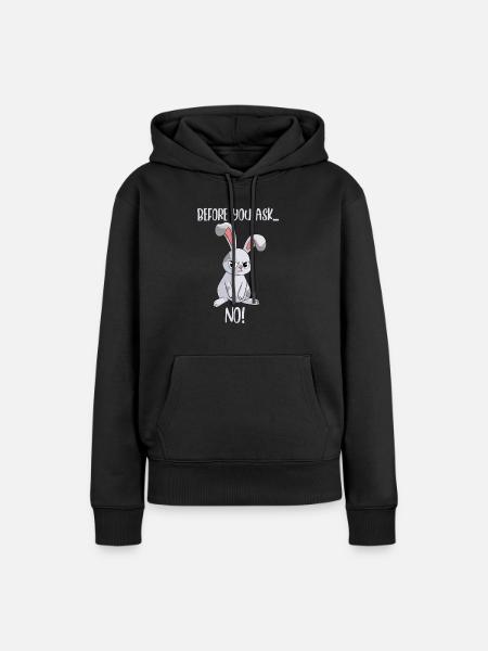 Bunny Befor you ask ... NO funny rabbit - Women’s Premium Organic Hoodie - black