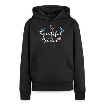 Beautiful Sister Schwester Geschenk Schönheit - Frauen Premium Bio Hoodie - Schwarz - Vorne - Julia (174cm)