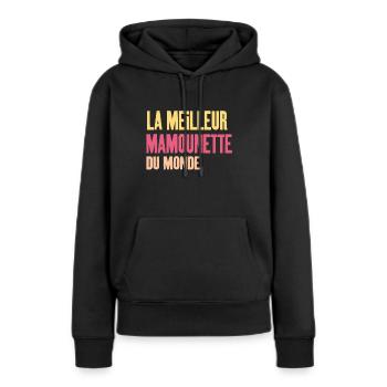 la meilleur Mamounette du monde - Sweat à capuche Premium bio Femme - noir - Devant - Julia (174cm)