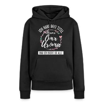 Uroma Urgroßmutter - Frauen Premium Bio Hoodie - Schwarz - Vorne - Julia (174cm)