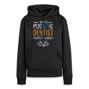 Dentiste dentiste dent dents dents cadeau dentaire - Sweat à capuche Premium bio Femme - noir - Devant - Julia (174cm)