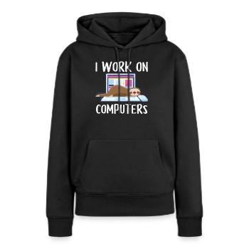I work on computers Computer Progammierer Geschen - Frauen Premium Bio Hoodie - Schwarz - Vorne - Julia (174cm)