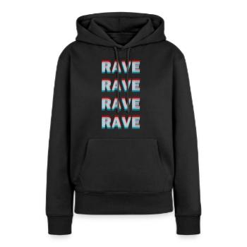 Rave rave rave rave raver shirt Geschenkidee - Frauen Premium Bio Hoodie - Schwarz - Vorne - Julia (174cm)