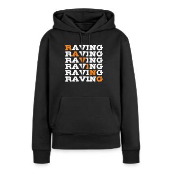 Raving Rave Raver - Frauen Premium Bio Hoodie - Schwarz - Vorne - Julia (174cm)