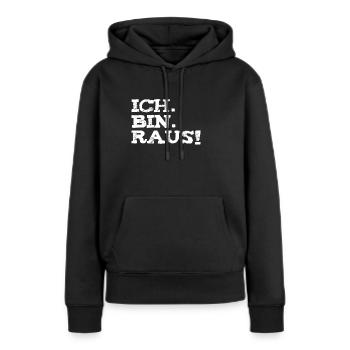 Ich bin Raus - Frauen Premium Bio Hoodie - Schwarz - Vorne - Julia (174cm)