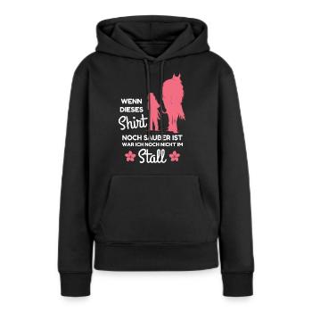 Wenn dieses noch sauber ist war ich nicht im Stall - Frauen Premium Bio Hoodie - Schwarz - Vorne - Julia (174cm)