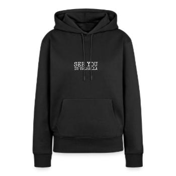 Wir sehen uns im Walhalla. - Frauen Premium Bio Hoodie - Schwarz - Vorne - Julia (174cm)