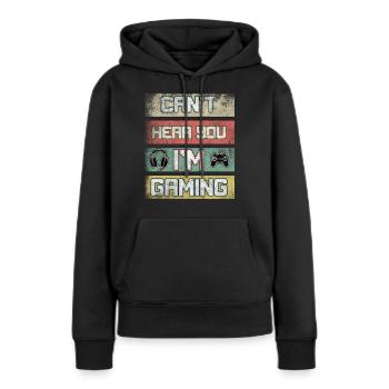 Can't Hear You I'm Gaming, videogame video games - Women’s Premium Organic Hoodie - black - Front - Julia (174cm)