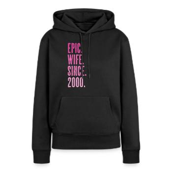 Epic wife since 2000 marriage wedding - Frauen Premium Bio Hoodie - Schwarz - Vorne - Julia (174cm)
