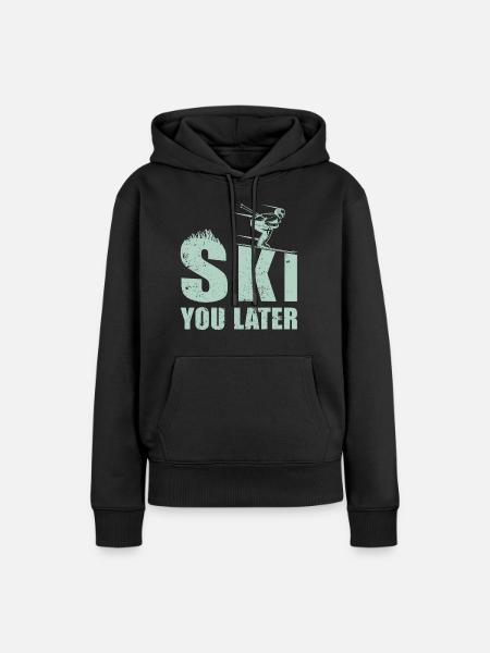 Ski you later Skifahrer Spruch Pistensau Piste - Frauen Premium Bio Hoodie - Schwarz