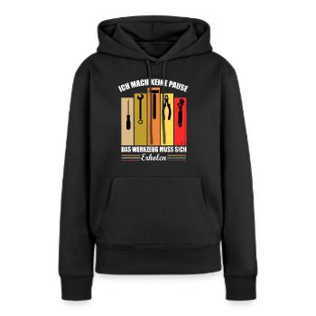 Keine Pause Werkzeug erholen Handwerk Spruch Papa - Frauen Premium Bio Hoodie - Schwarz - Vorne - Julia (174cm)