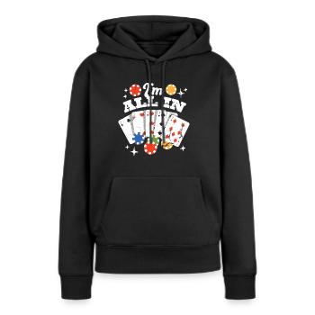 I am all in Glücksspiel Las Vegas Geschenk Mit - Frauen Premium Bio Hoodie - Schwarz - Vorne - Julia (174cm)