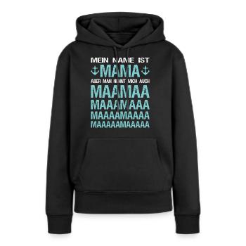 Mein Name ist Mama aber man nennt mich auch Maamaa - Frauen Premium Bio Hoodie - Schwarz - Vorne - Julia (174cm)
