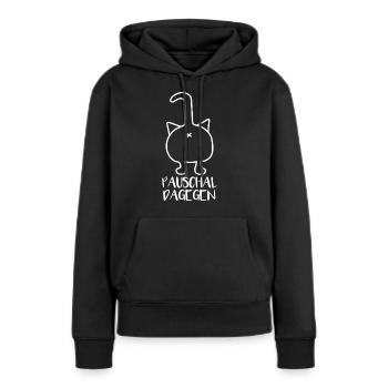 Pauschal dagegen - Frauen Premium Bio Hoodie - Schwarz - Vorne - Julia (174cm)