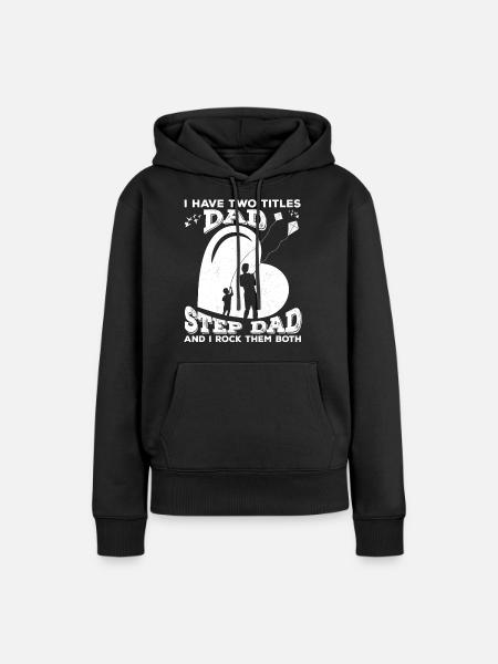 Ich habe zwei Titel Papa und Stiefvater - Frauen Premium Bio Hoodie - Schwarz