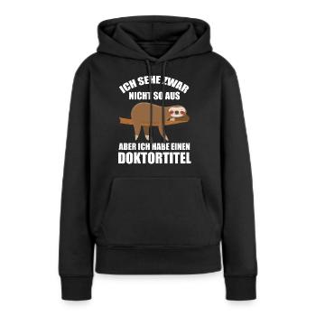 FaultierDoktorinDoktorandPromotion Doktortitel - Frauen Premium Bio Hoodie - Schwarz - Vorne - Julia (174cm)