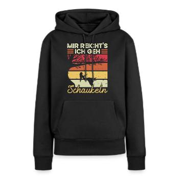 Mir Reichts Ich Geh Schaukeln - Frauen Premium Bio Hoodie - Schwarz - Vorne - Julia (174cm)