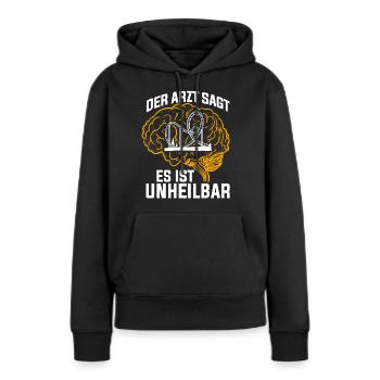 Der Arzt sagt es ist unheilbar Freizeitpark - Frauen Premium Bio Hoodie - Schwarz - Vorne - Julia (174cm)