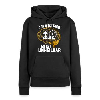 Der Arzt sagt es ist unheilbar Kirmes - Frauen Premium Bio Hoodie - Schwarz - Vorne - Julia (174cm)