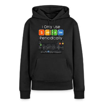 Ich benutze Sarkasmus nur periodisch, lustige Chemie - Frauen Premium Bio Hoodie - Schwarz - Vorne - Julia (174cm)