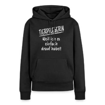 Tierpflegerin Lustiger Spruch Beruf Tiere Geschenk - Frauen Premium Bio Hoodie - Schwarz - Vorne - Julia (174cm)