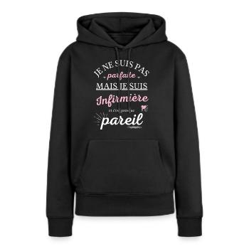 Parfaite Infirmière humour Cadeau infirmière drôle - Sweat à capuche Premium bio Femme - noir - Devant - Julia (174cm)
