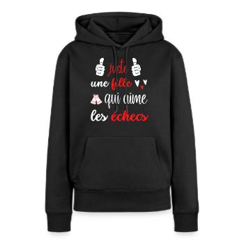 juste une fille qui aimes les échecs - Sweat à capuche Premium bio Femme - noir - Devant - Julia (174cm)