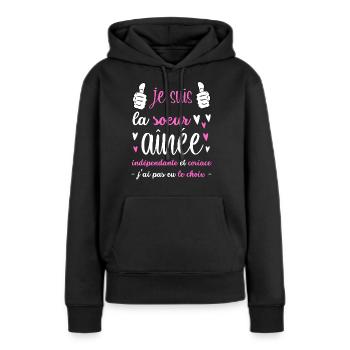 je suis la sœur aînée indépendante et coriace - Sweat à capuche Premium bio Femme - noir - Devant - Julia (174cm)