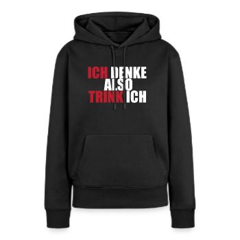 Ich denke also Trink ich Partyzeit Spruch Geschenk - Frauen Premium Bio Hoodie - Schwarz - Vorne - Julia (174cm)