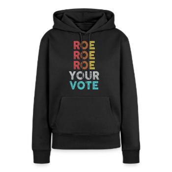 Roe Your Vote Pro-Choice Womens Feminist - Frauen Premium Bio Hoodie - Schwarz - Vorne - Julia (174cm)