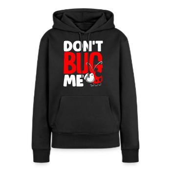 Ladybug Entomologist Ladybirds Entomology Don't - Frauen Premium Bio Hoodie - Schwarz - Vorne - Julia (174cm)