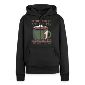 Avant d’aller plus loin, ce n’est pas le jour - C - Sweat à capuche Premium bio Femme - noir - Devant - Julia (174cm)