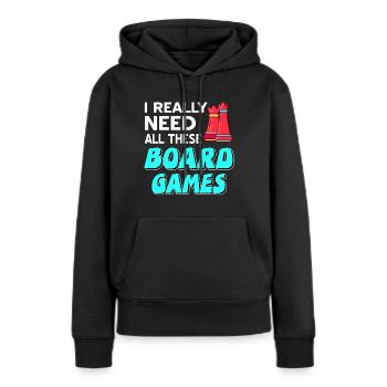 I Really Need All These Board Games Cool Chess - Frauen Premium Bio Hoodie - Schwarz - Vorne - Julia (174cm)