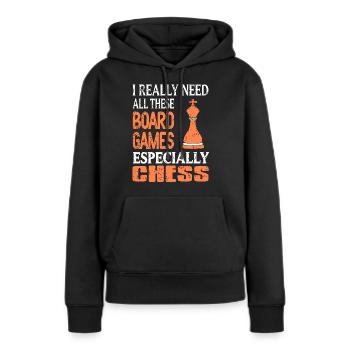 I Need All These Board Games Especially Chess - Frauen Premium Bio Hoodie - Schwarz - Vorne - Julia (174cm)